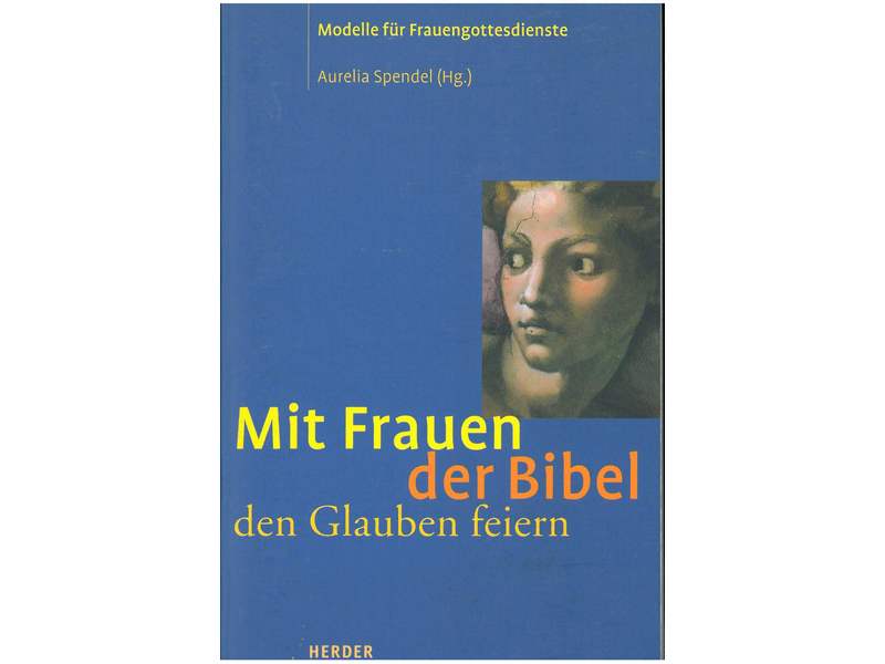 Mit Frauen der Bibel den Glauben feiern