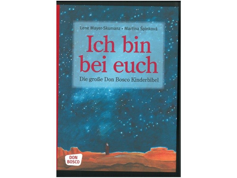 Die große Don Bosco Kinderbibel - Ich bin bei Euch Die große Don Bosco Kinderbibel - Ich bin bei Euch