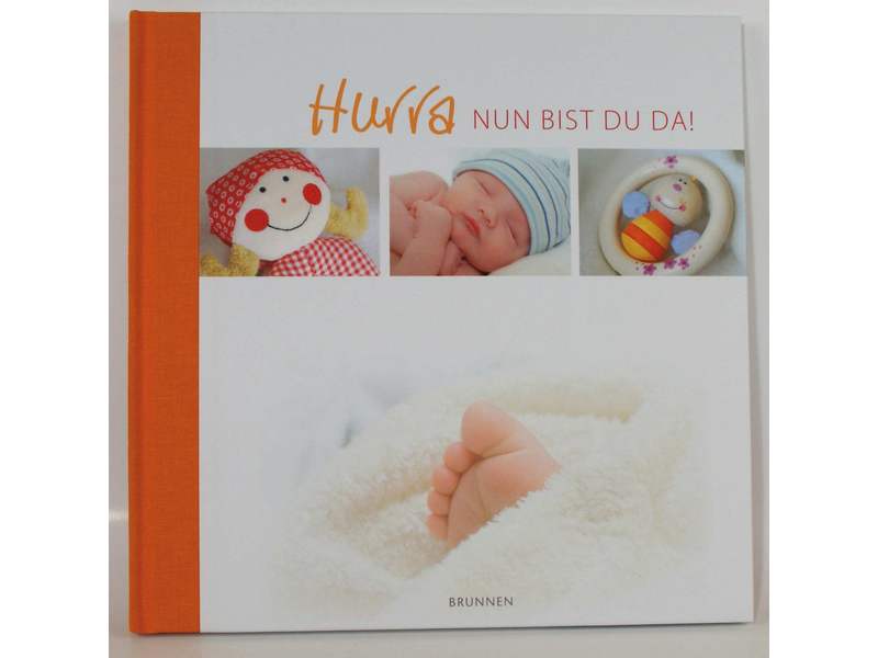 Hurra, nun bist du da! Album zur Geburt Hurra, nun bist du da! Album zur Geburt
