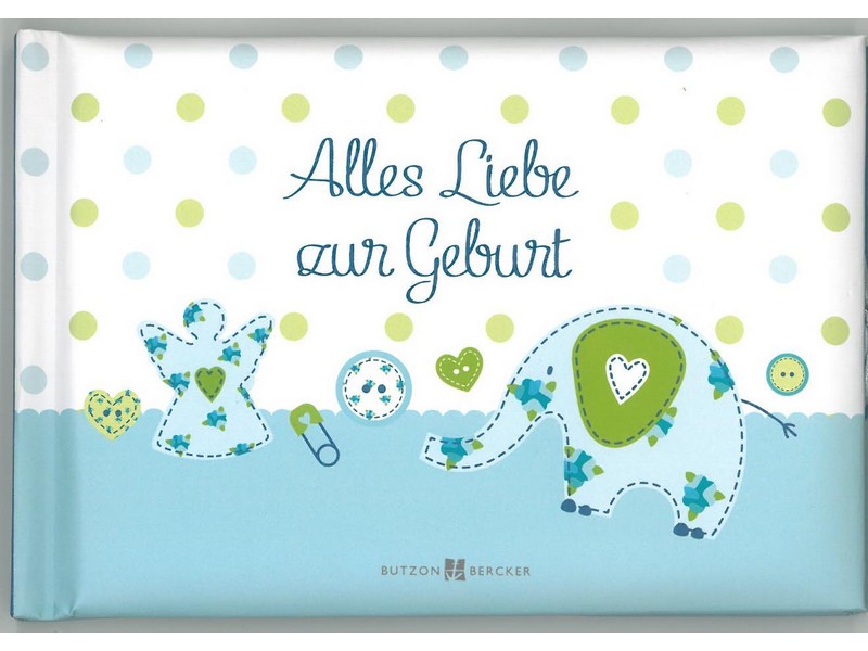 Alles Liebe zur Geburt, blau, Geschenksbüchlein Alles Liebe zur Geburt, blau, Geschenksbüchlein