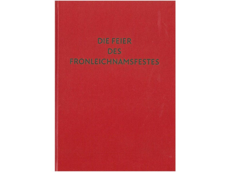 Die Feier des Fronleichnamsfestes